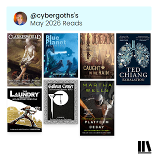 Infographic exported from TheStoryGraph.com showing a collage of the covers of the books I read this month, arranged in a 4 wide and 2 deep matrix. The top of the graphic shows an orange and blue avatar of myself with sunglasses on, with the text @cybergoths May 2026 Reads beside it. The books are described in the post below. Infographic exported from TheStoryGraph.com showing a collage of the covers of the books I read this month, arranged in a 4 wide and 2 deep matrix. The top of the graphic shows an orange and blue avatar of myself with sunglasses on, with the text @cybergoths May 2026 Reads beside it. The books are described in the post below.